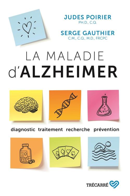 La maladie d’Alzheimer - Diagnostic, traitement, recherche et prévention